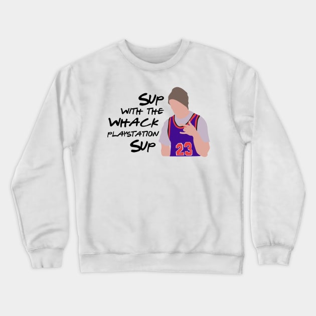 Sup with the whack play station sup Crewneck Sweatshirt by calliew1217